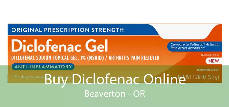Buy Diclofenac Online Beaverton - OR