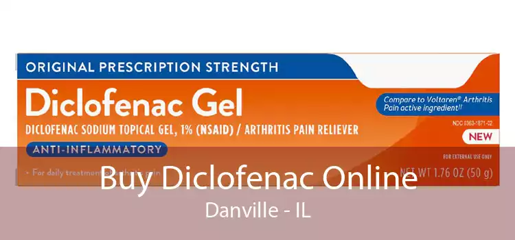 Buy Diclofenac Online Danville - IL